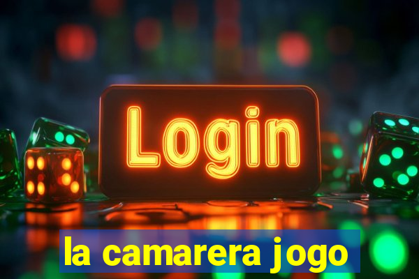 la camarera jogo